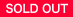SOLD OUT
